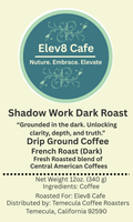 Shadow Work Dark Roast